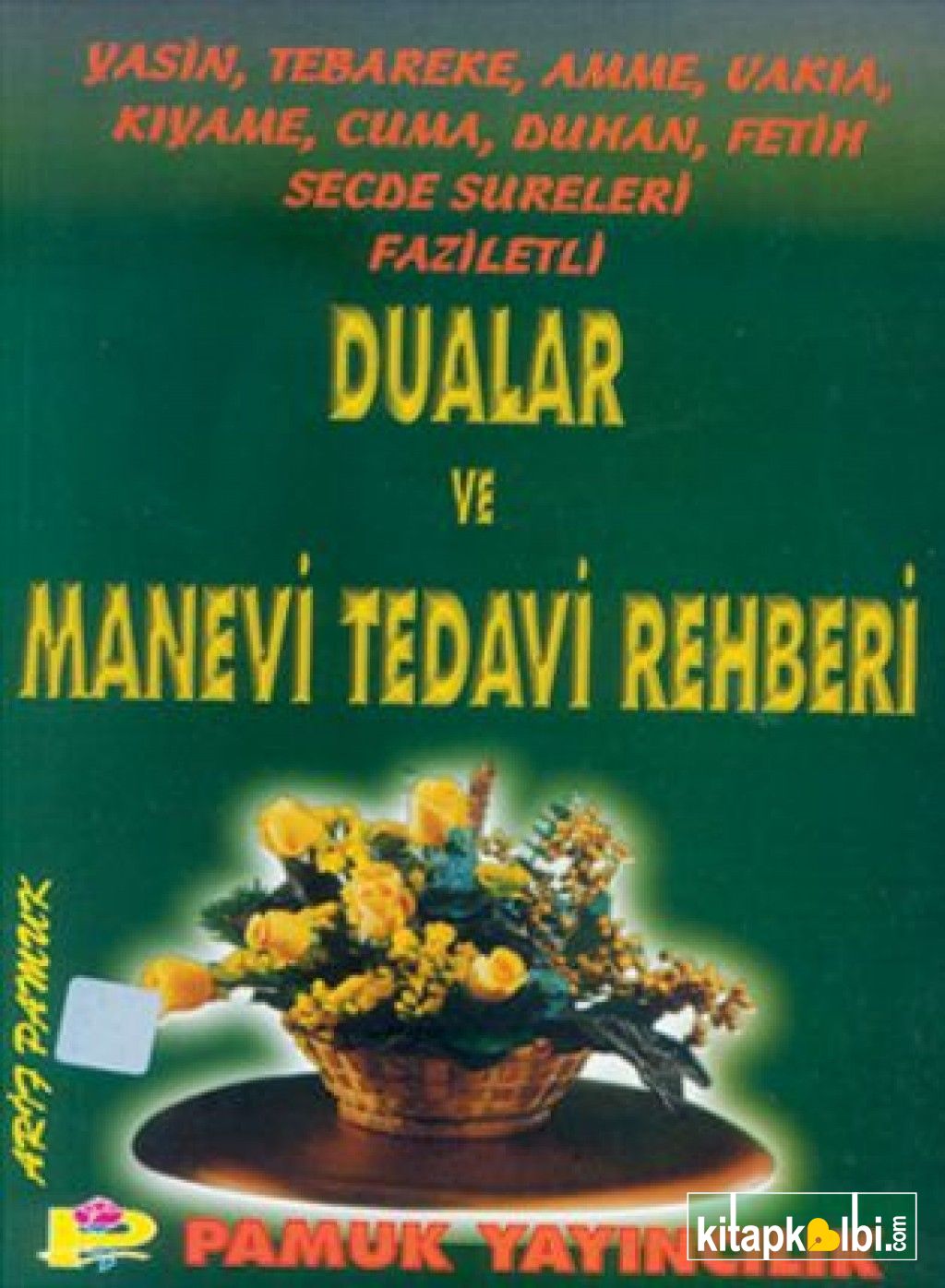 Dualar ve Manevi Tedavi Rehberi Cep Boy Yas 001